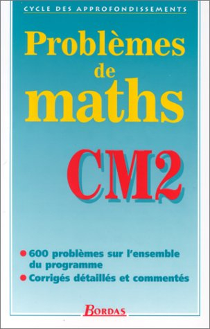 problèmes mathématiques : cm2. cycle des approfondissements