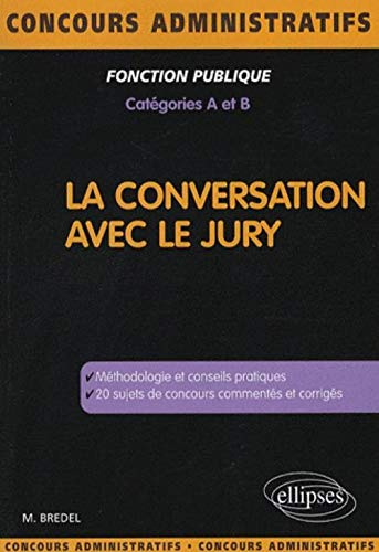 La conversation avec le jury : fonction publique, catégories A et B