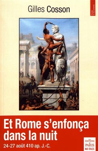 Et Rome s'enfonça dans la nuit : août 409-août 410