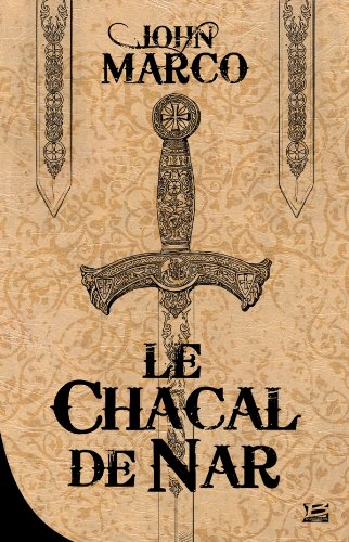Des tyrans et des rois. Vol. 1. Le Chacal de Nar