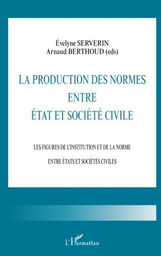 La production des normes entre Etat et société civile : les figures de l'institution et de la norme 