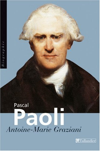 Pascal Paoli, père de la patrie corse