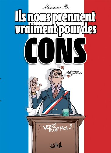 Ils nous prennent vraiment pour des cons
