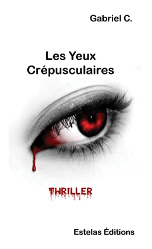 Les yeux crépusculaires : thriller