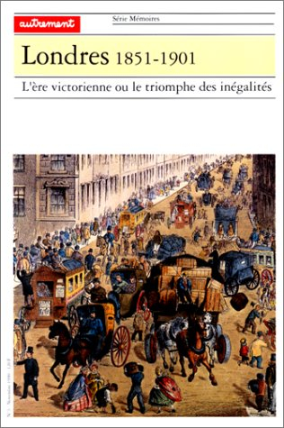Londres 1851-1901 : l'ère victorienne ou le triomphe des inégalités