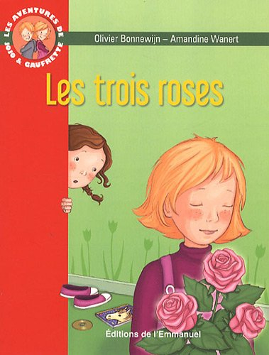 Les aventures de Jojo et Gaufrette. Vol. 2. Les trois roses