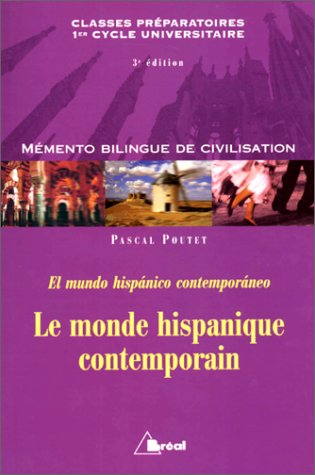 Le monde hispanique contemporain : classes préparatoires, premier cycle universitaire. El mundo hisp