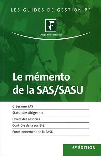 Le mémento de la SAS et de la SASU : juridique, fiscal et social