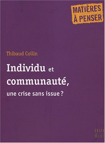 Individu et communauté, une crise sans issue ?