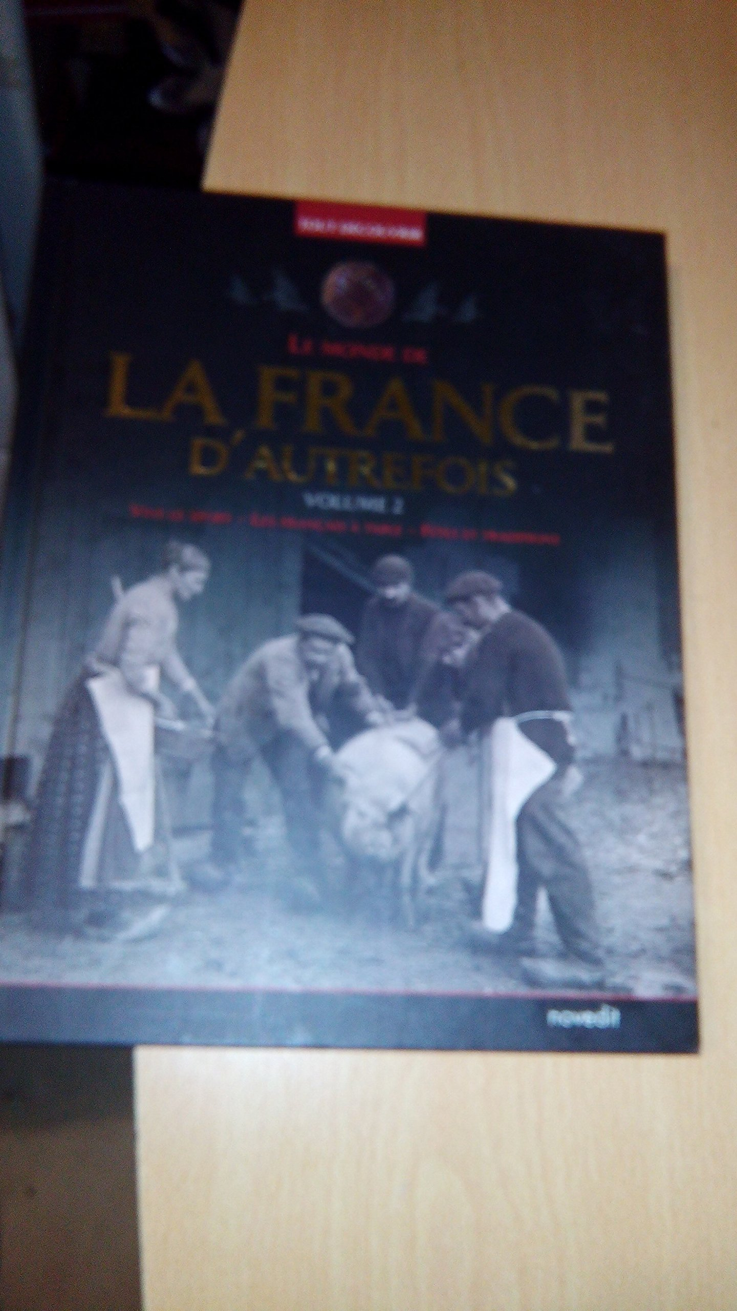le monde de la france d'autrefois - volume 2
