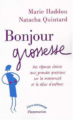 Bonjour grossesse : des réponses claires aux grandes questions sur la maternité et le désir d'enfant