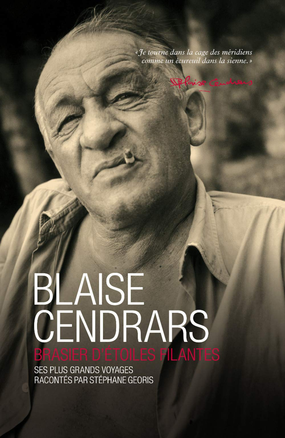Blaise Cendrars : brasier d'étoiles filantes