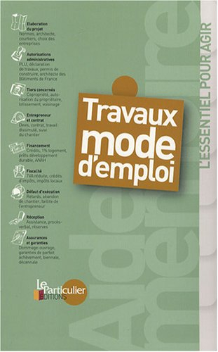 Travaux, mode d'emploi : l'essentiel pour agir