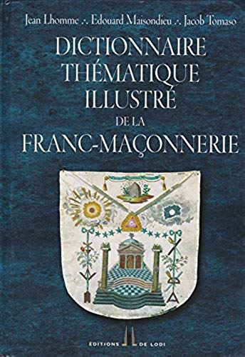 Dictionnaire thématique illustré de la franc-maçonnerie