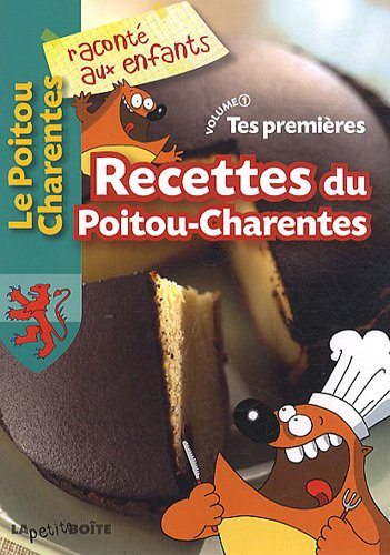 Tes premières recettes du Poitou-Charentes. Vol. 1
