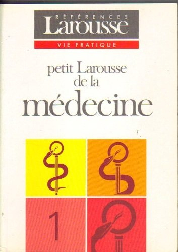 petit larousse de la medecine. tome 1