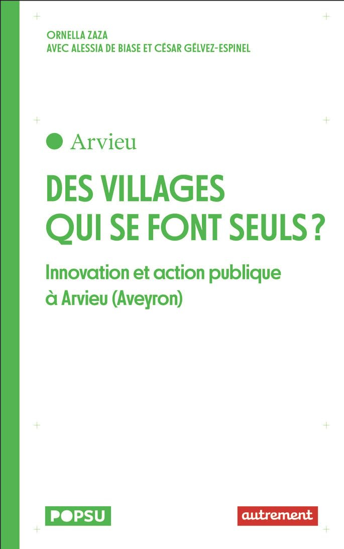 Des villages qui se font seuls ? : innovations et action publique à Arvieu (Aveyron)