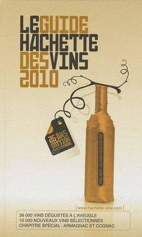 Le guide Hachette des vins 2009 : des vins pour tous les goûts, à tous les prix : 35.000 vins dégust