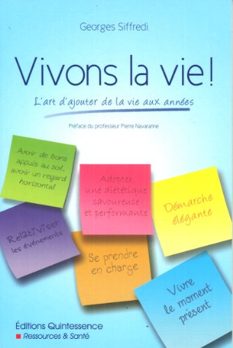 Vivons la vie ! : l'art d'ajouter de la vie aux années