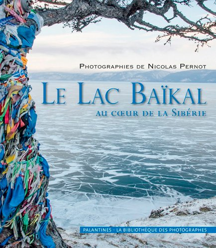 Le lac Baïkal : au coeur de la Sibérie