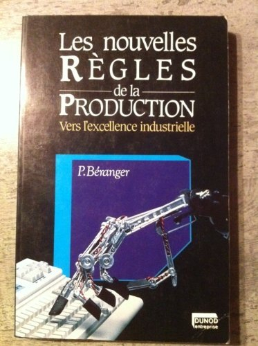 les nouvelles règles de la production : vers l'excellence industrielle