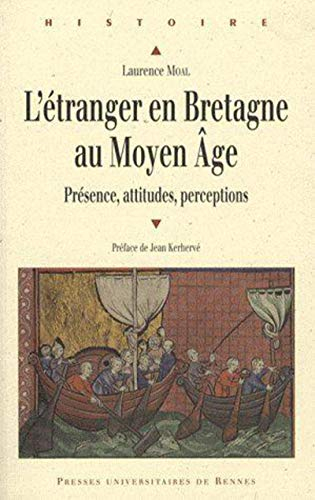 L'étranger en Bretagne au Moyen Age : présence, attitudes, perceptions
