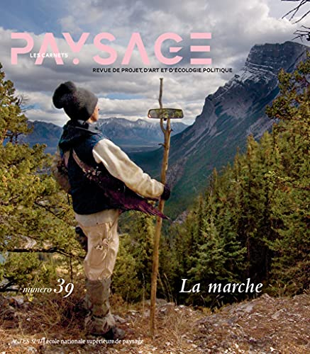 Carnets du paysage (Les), n° 39. La marche