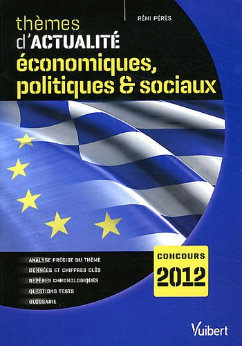 Thèmes d'actualité économiques, politiques & sociaux : concours 2012