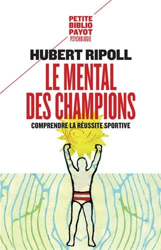 Le mental des champions : comprendre la réussite sportive