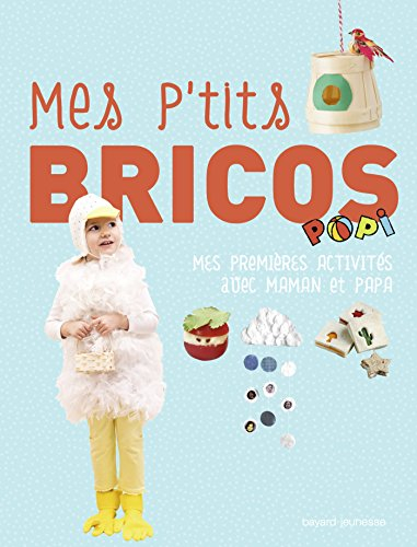Mes p'tits bricos Popi : mes premières activités avec maman et papa