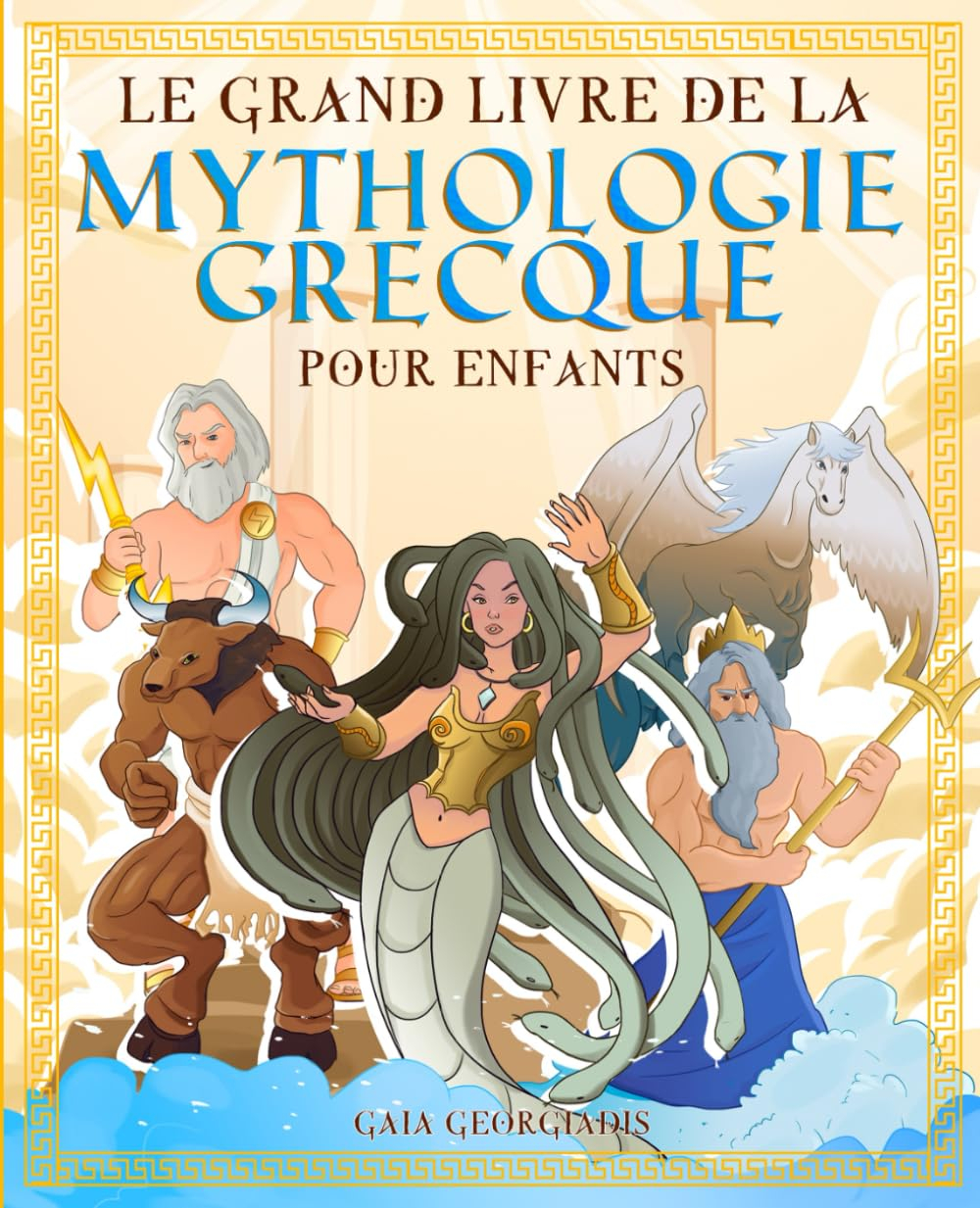 Le grand livre de la mythologie grecque pour enfants: Tout sur les mythes et légendes, les dieux gre
