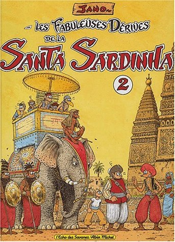 Les fabuleuses dérives de la Santa Sardinha. Vol. 2