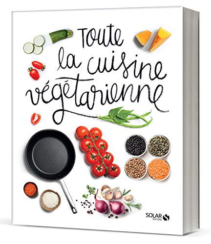 Toute la cuisine végétarienne