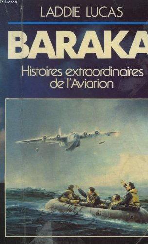 Baraka : histoires extraordinaires de l'aviation : 1917-1966