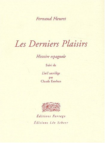 Les derniers plaisirs : histoire espagnole. L'oeil sacrilège