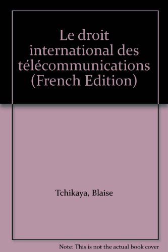 Le droit international des télécommunications