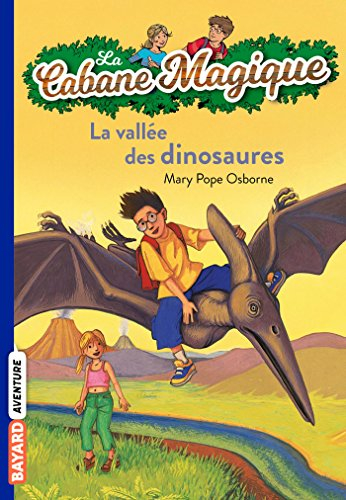 La cabane magique. Vol. 1. La vallée des dinosaures