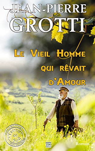 Le vieil homme qui rêvait d'amour