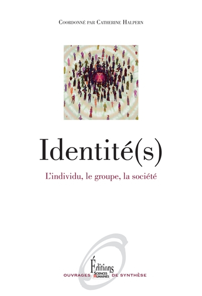Identité(s) : l'individu, le groupe, la société