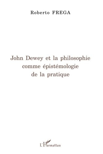 John Dewey et la philosophie comme épistémologie de la pratique