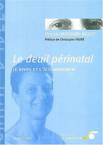 Le deuil périnatal : le vivre et l'accompagner