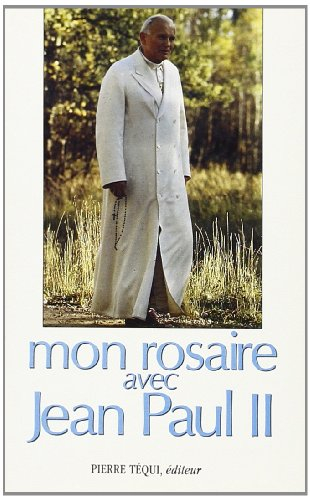 Mon rosaire avec Jean-Paul II