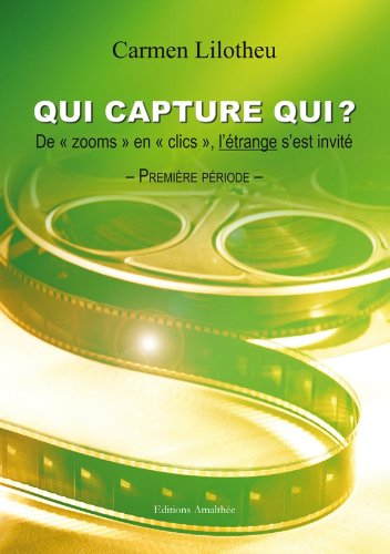 qui capture qui ? de zooms en clics, l'étrange s'est invité