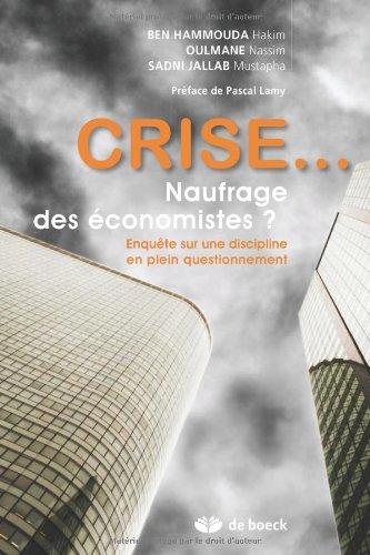 Crise... : naufrage des économistes ? : enquête sur une discipline en plein questionnement