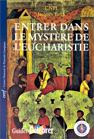 Entrer dans le mystère de l'eucharistie : Faites ceci en mémoire de moi