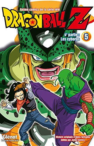 Dragon Ball Z : 4e partie, les cyborgs. Vol. 5