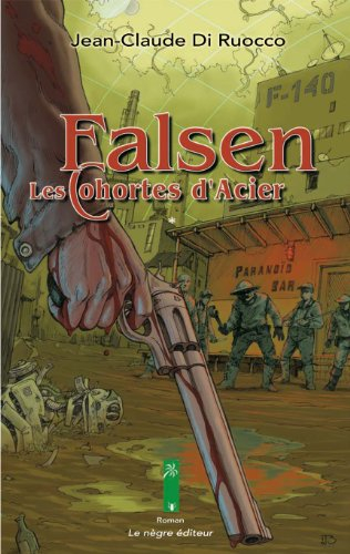 falsen : les cohortes d'acier