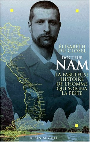 Docteur Nam : la fabuleuse histoire de l'homme qui soigna la peste