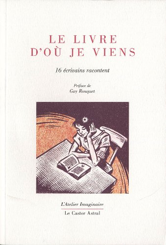 Le livre d'où je viens : 16 écrivains racontent