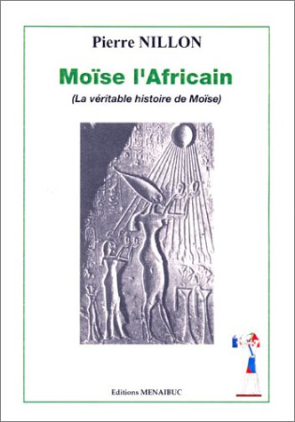 moïse l'africain : la véritable histoire de moïse